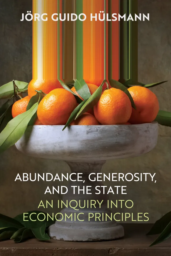 Abundance Generosity and the State Cover by Guido Hülsmann